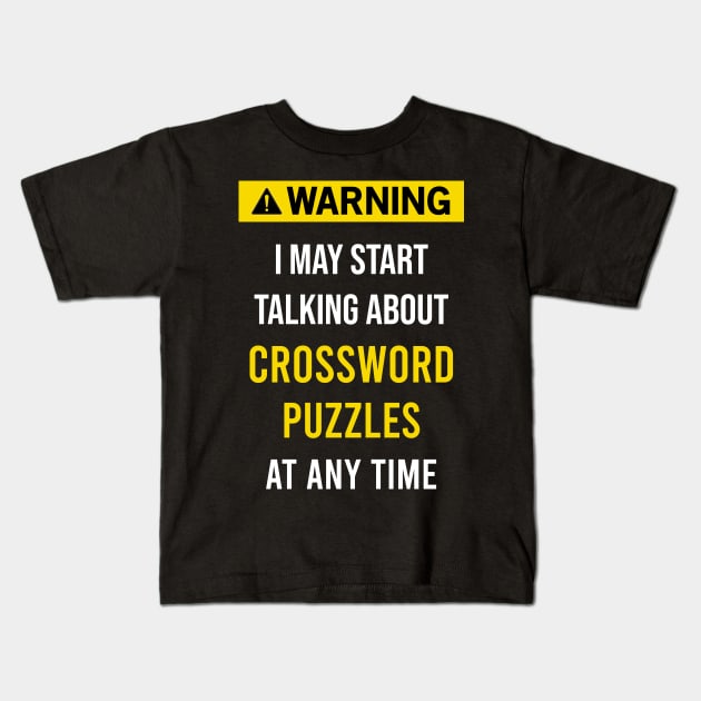 Warning Crossword Puzzles Puzzle Crosswords Kids T-Shirt by flaskoverhand